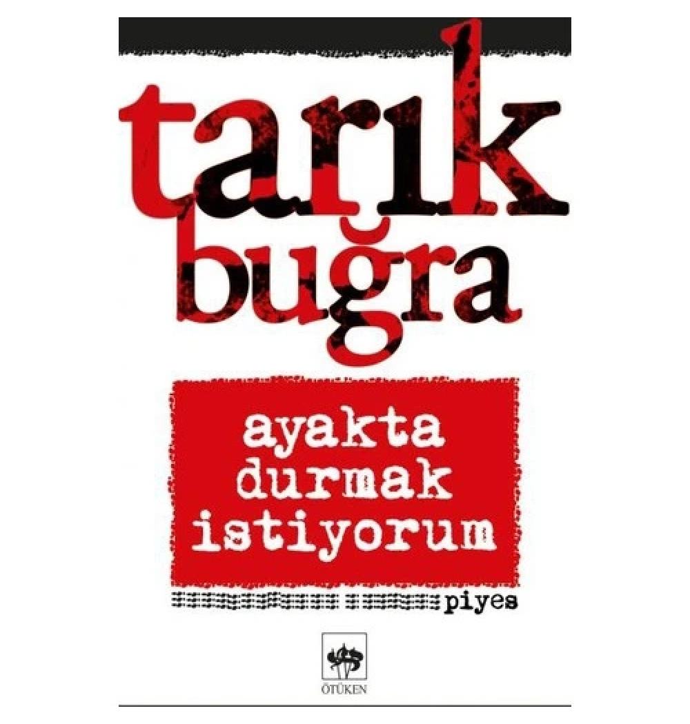 Ayakta Durmak İstiyorum  Tarık Buğra  Ötüken