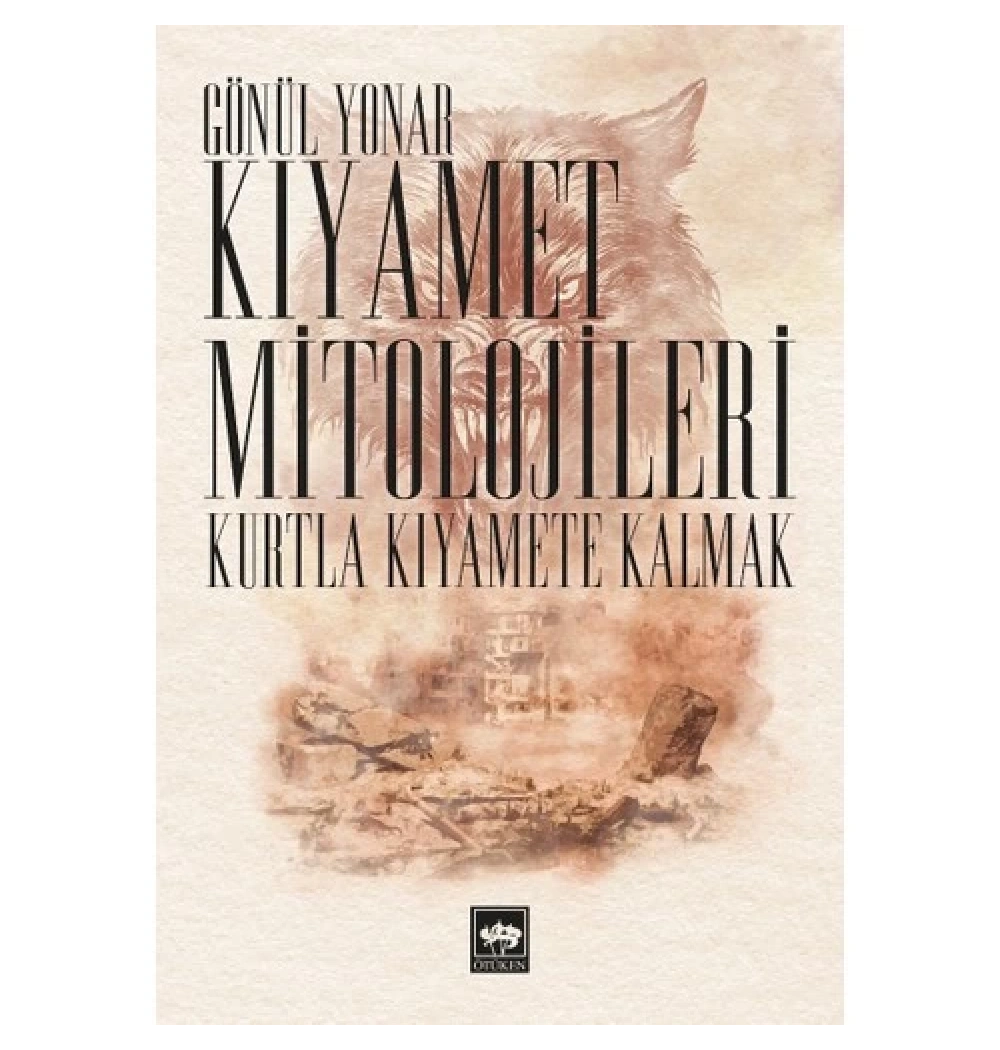 Kıyamet Mitolojileri Kurtla Kıyamete Kalmak Gönül Yonar