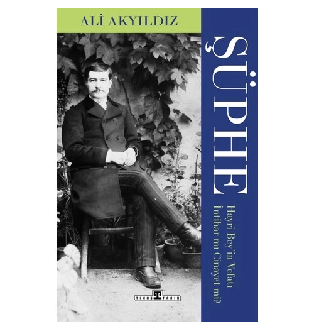 Şüphe Hayri Beyin Vefatı İntiharmı Cinayetmi Ali Akyıldız Timaş