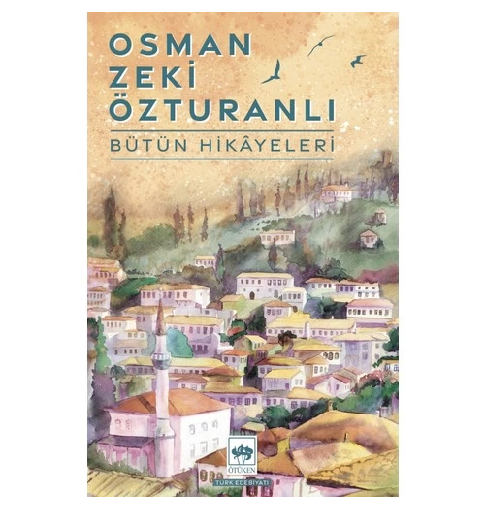 Osman Zeki Özturanlı Bütün Hikayeleri  Ötüken