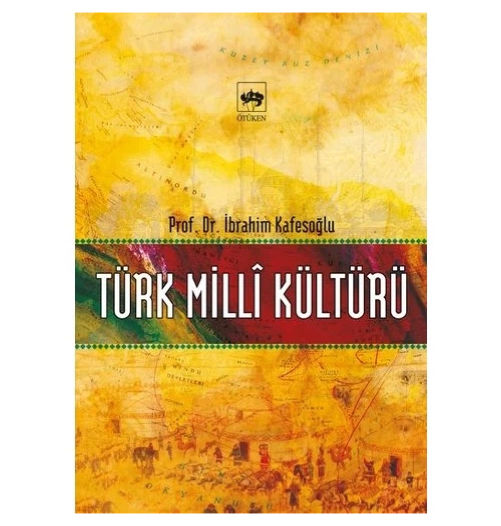 Türk Milli Kültürü - İbrahim Kafesoğlu - Ötüken
