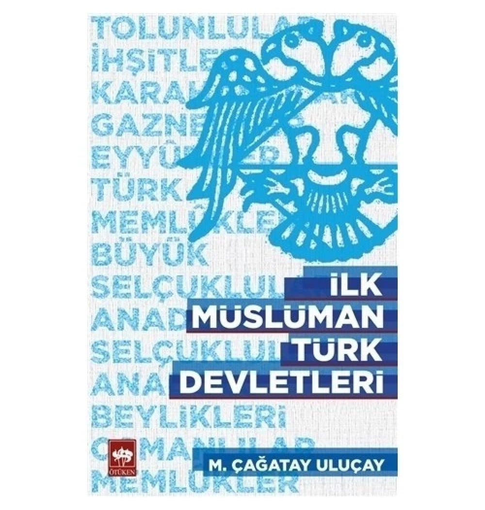 İlk Müslüman Türk Devletleri - Çağatay Uluçay - Ötüken