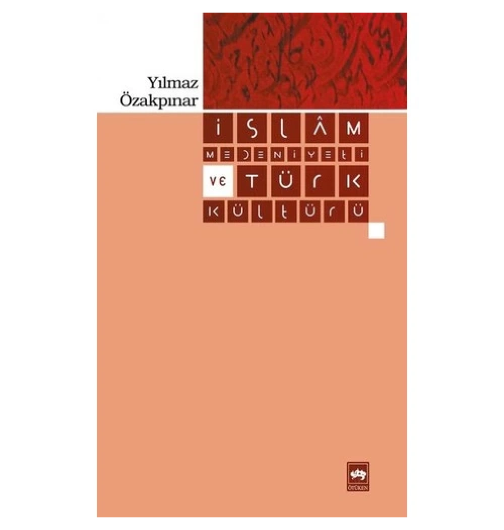 İslam Medeniyeti Ve Türk Kültürü  Ötüken