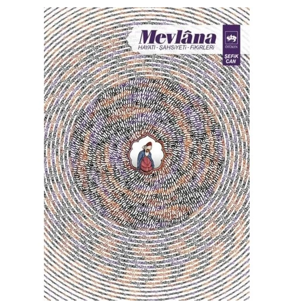 Mevlana  Hayatı - Şahsiyeti - Fikirleri    Şefik Can  Ötüken