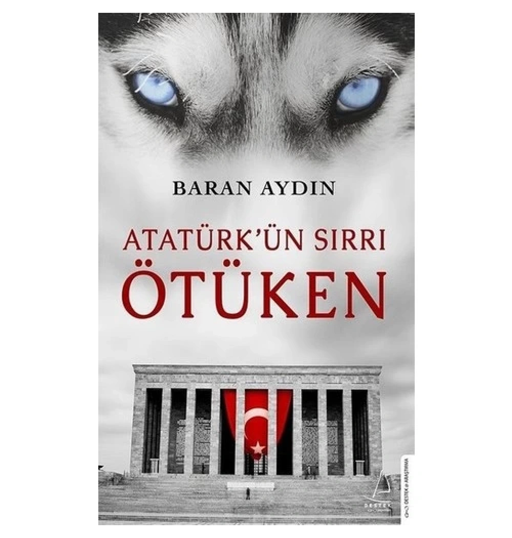 Atatürkün Sırrı Ötüken  Baran Aydın  Destek Yayın