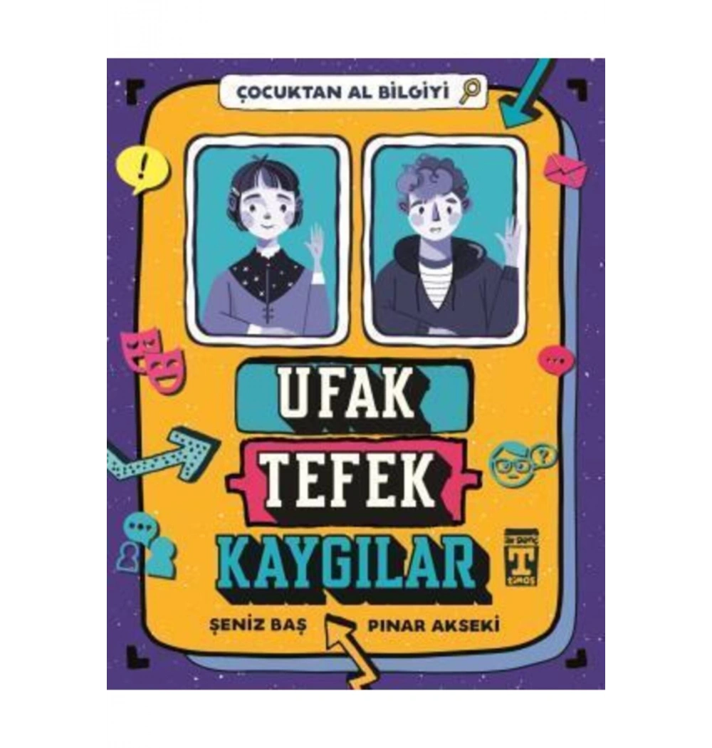 Çocuktan Al Bilgiyi Ufak Tefek Kaygılar     Genç Timaş