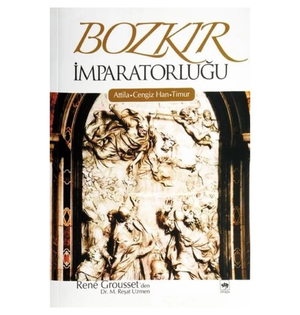 Bozkır İmparatorluğu Atilla Cengiz Han Timur Ötüken Yayınları