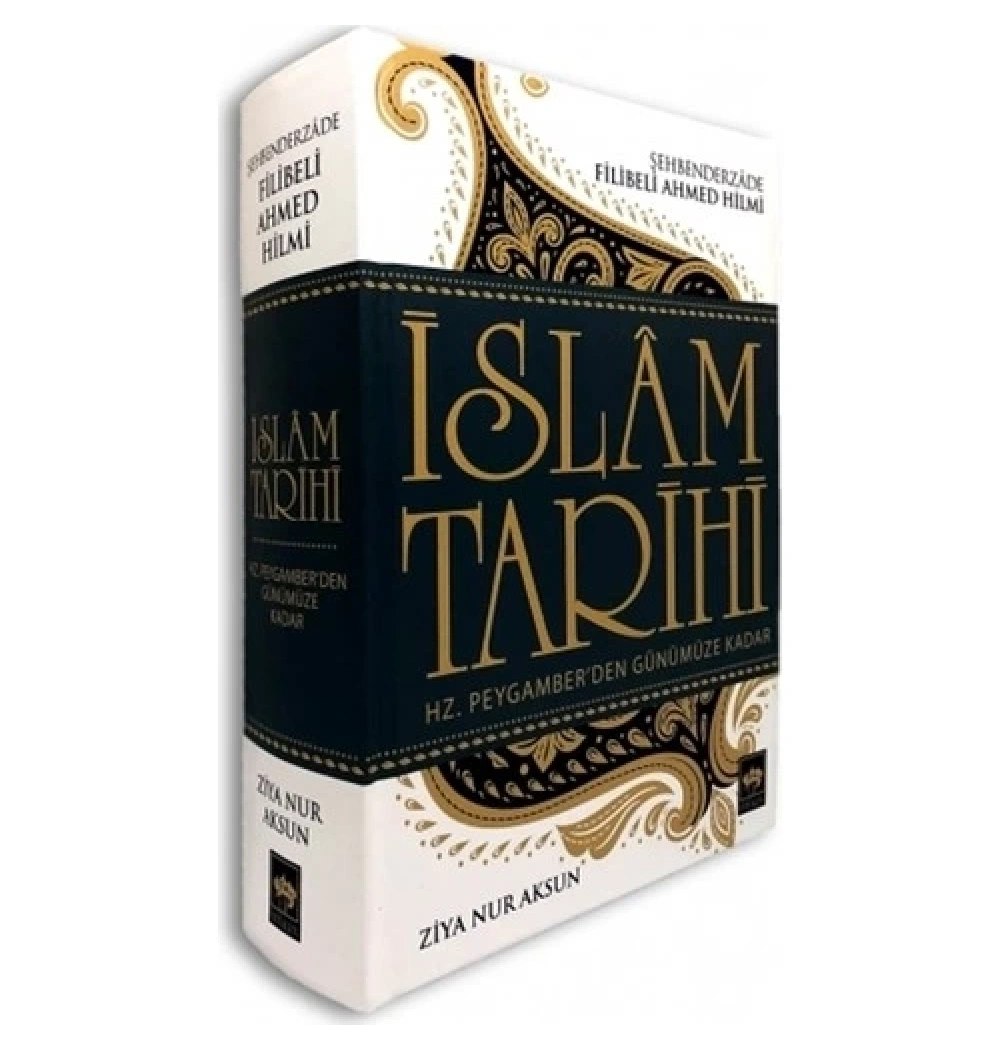 Hz.Peygamberden Günümüze İslam Tarihi   Filibeli Ahmet Hiilmi   Ziya Nur Aksun  Ötüken