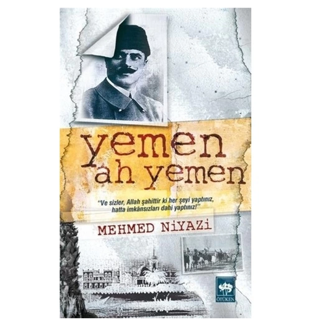Yemen Ah Yemen.  Mehmed Niyazi  - Ötüken
