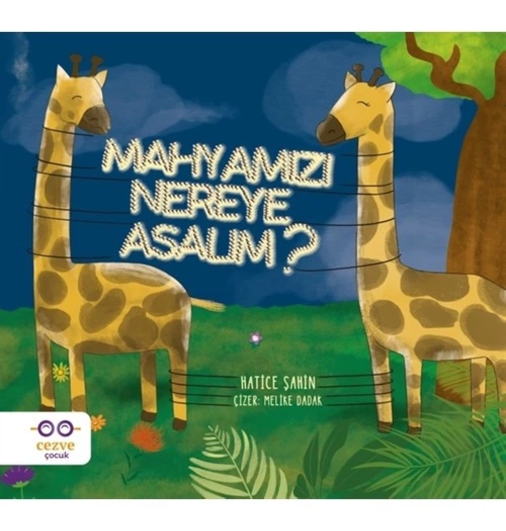 Mahyamızı Nereye Asalım Hatice Şahin Cezve Çocuk