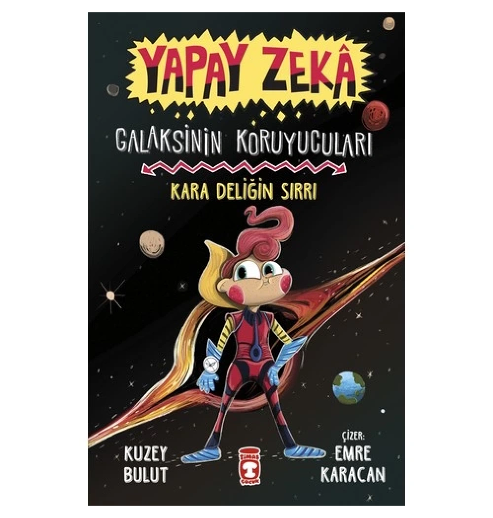 Yapay Zeka Galaksinin Koruyucuları 1 Kara Deliğin Sırrı Ciltli Timaş Çocuk
