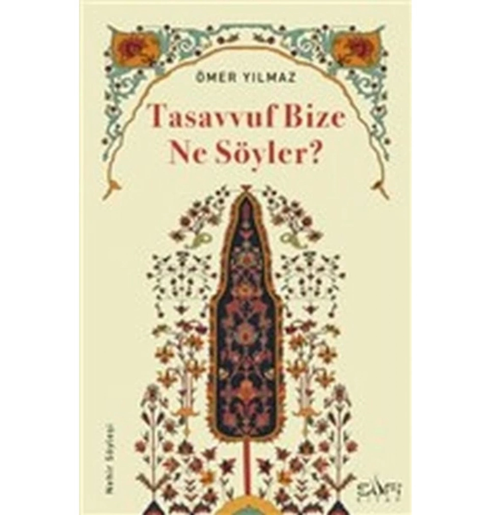 Tasavvuf Bize Ne Söyler  ?  Ömer Yılmaz Sufi Kitap