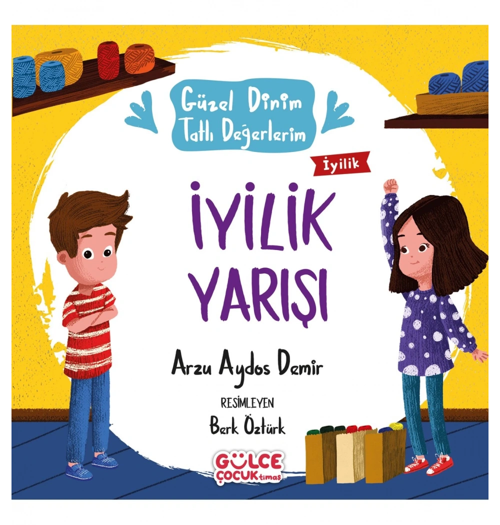 Güzel Dinim Tatlı Değerlerim İyilik Yarışı Gülce Çocuk