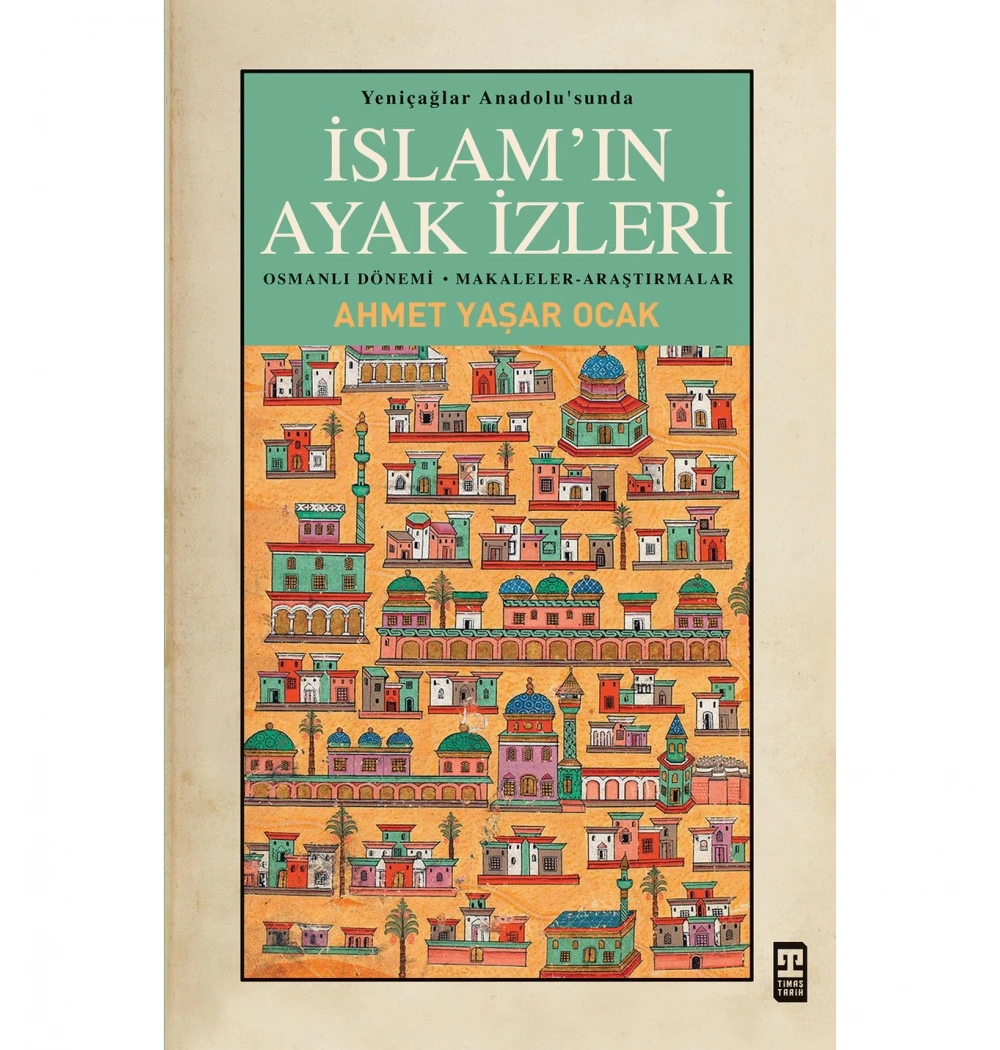 İslamın Ayak İzleri Ahmet Yaşlar Ocak Timaş