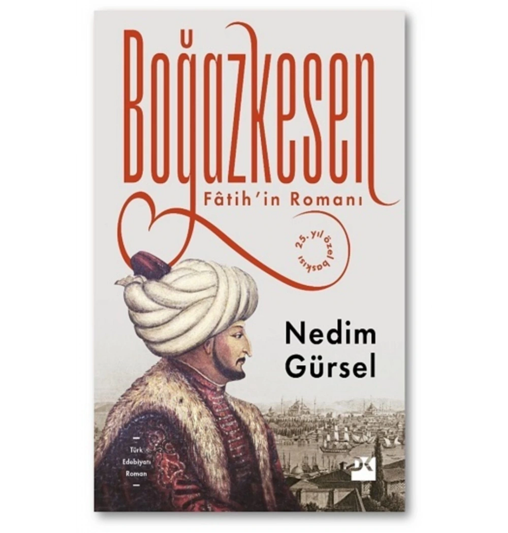Boğazkesen Fatihin Romanı  Nedim Gürsel   Doğan Kitap