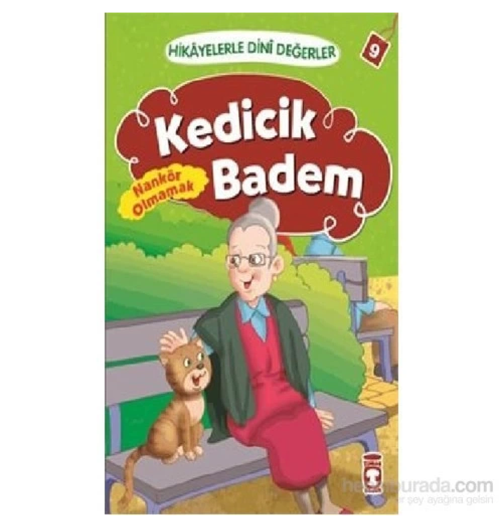 Kedicik Badem  Hikayelerle Dini Değerler  Nankör Olmamak  Timaş