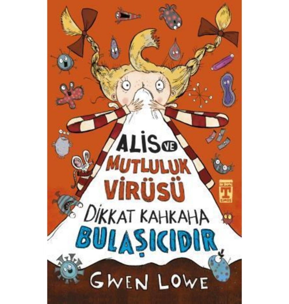 Alis Ve Mutluluk Virüsü Dikkat Kahkaha Bulaşıcıdır Genç Timaş