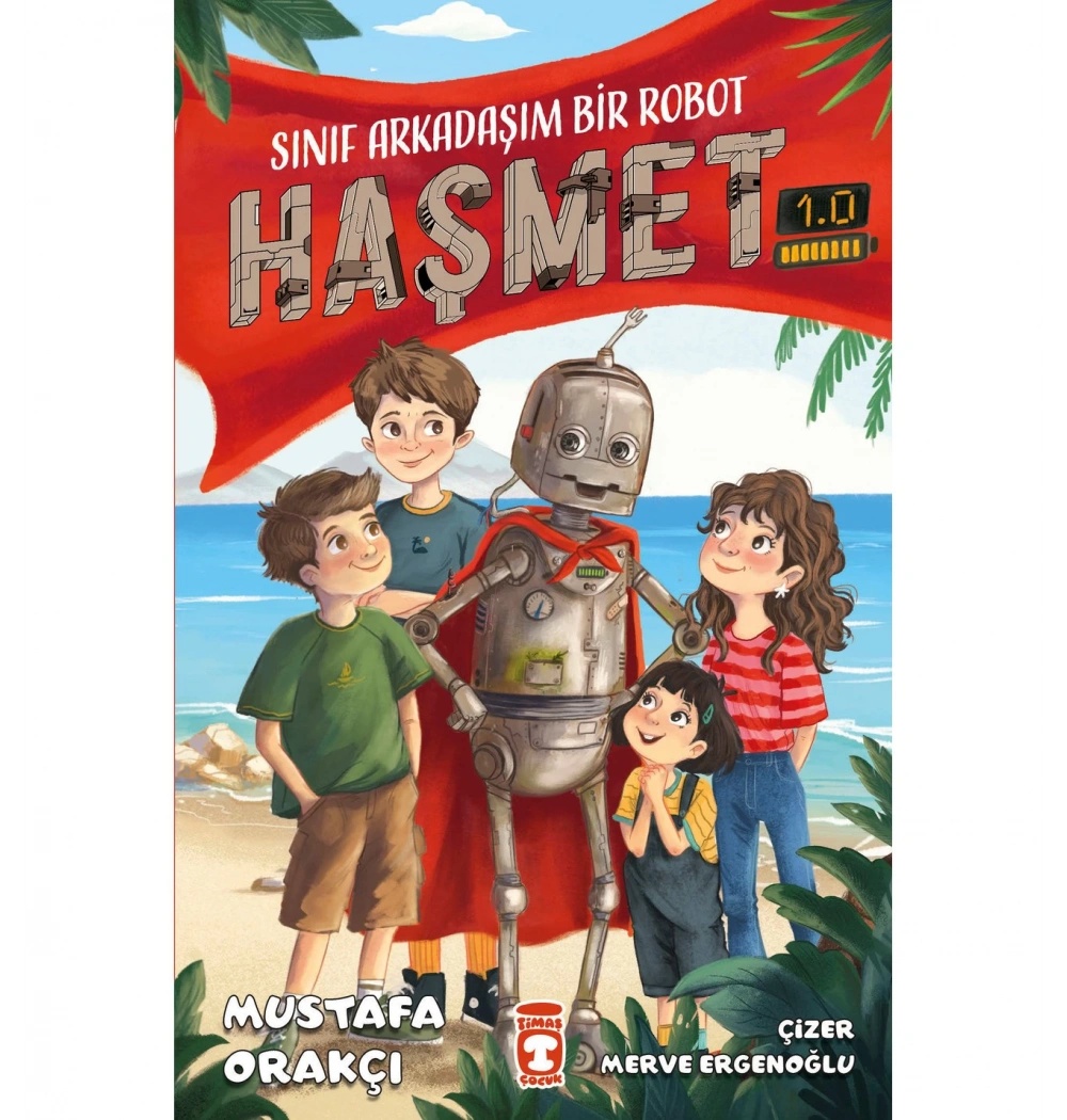 Sınıf Arkadaşım Bir Robot Haşmet 1.0 Mustafa Orakçı 2-3.Sınıf Timaş Çocuk