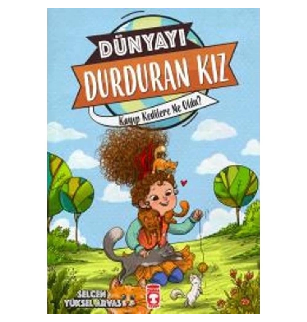Dünyayı Durduran Kız Kayıp Kedilere Ne Oldu Timaş