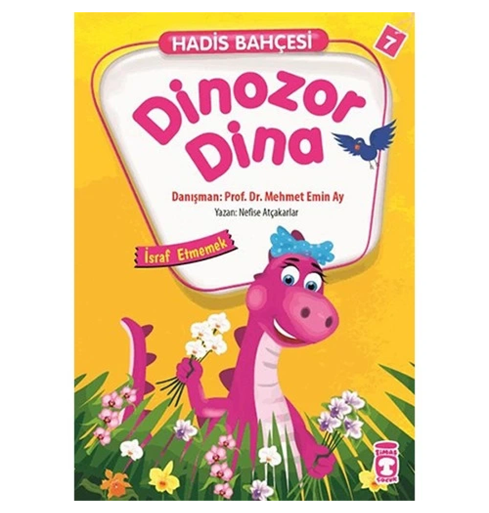 Dinozor Dina   Hadis Bahçesi     Timaş  Çocuk