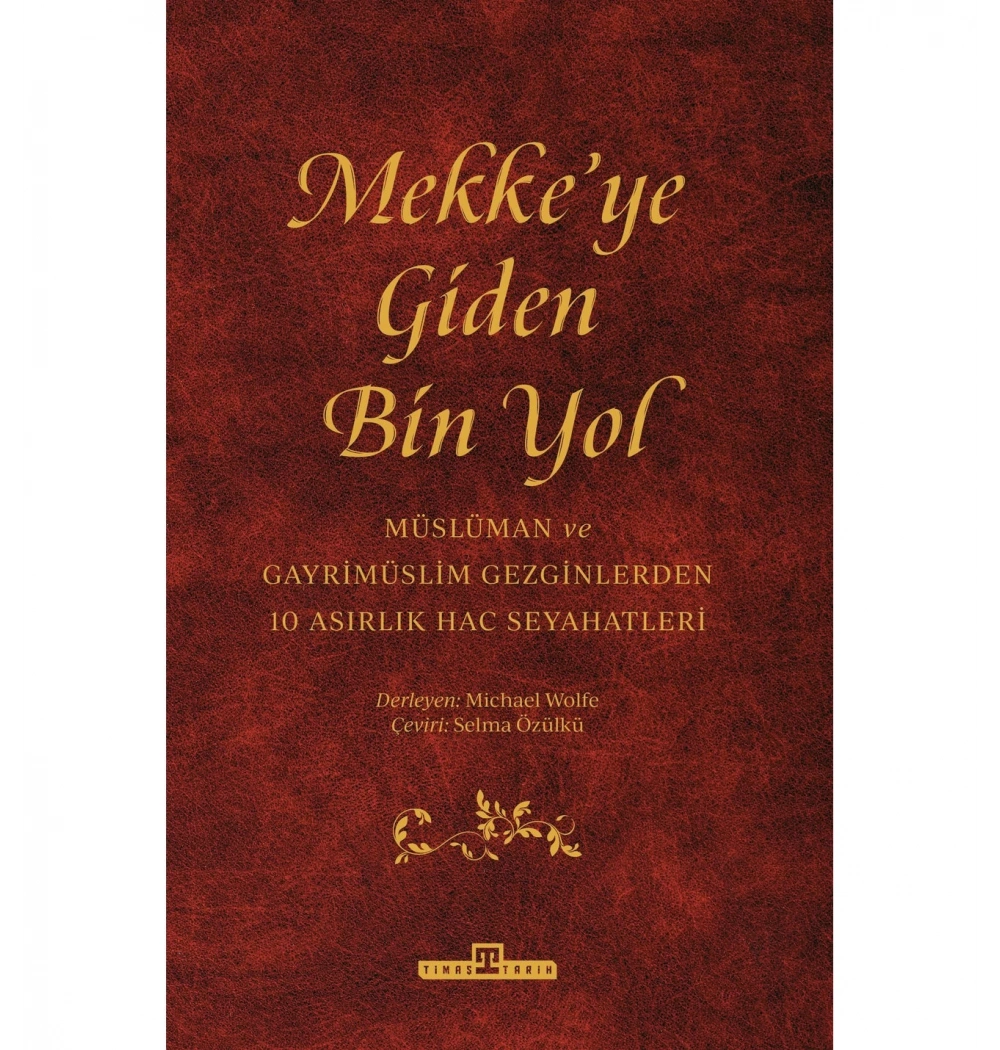 Mekkeye Giden Bin Yol Michael Wolfe Timaş