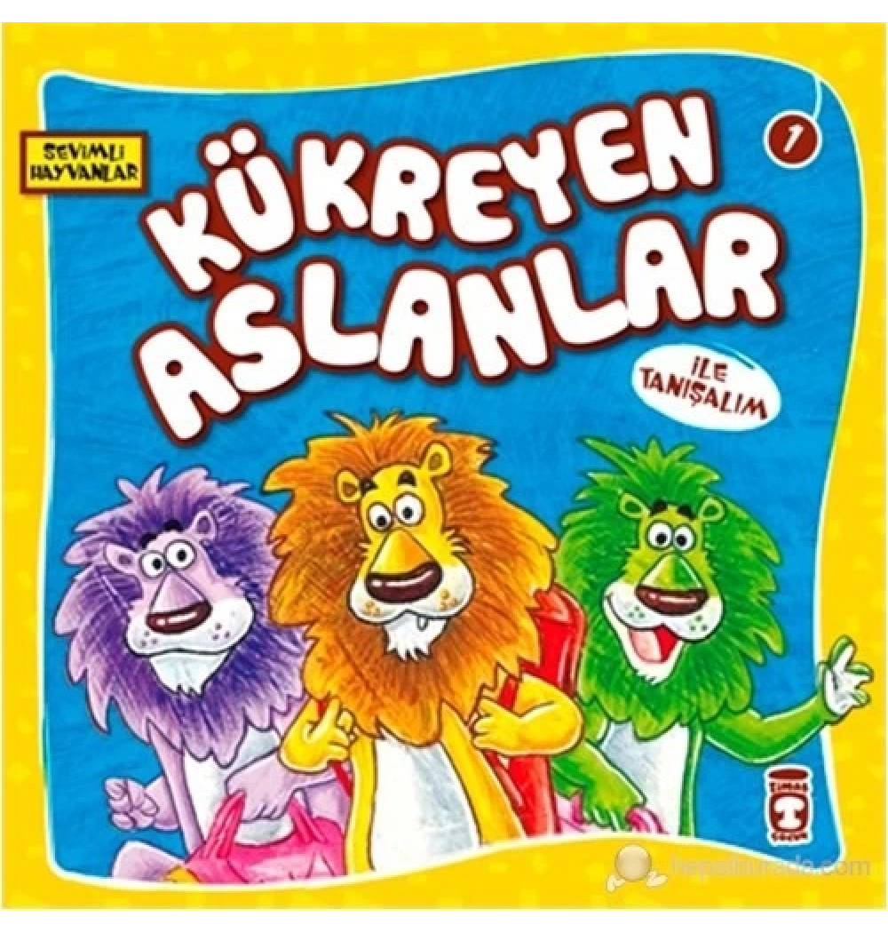 Kükreyen Aslanlar İle Tanışalım Timaş Çocuk