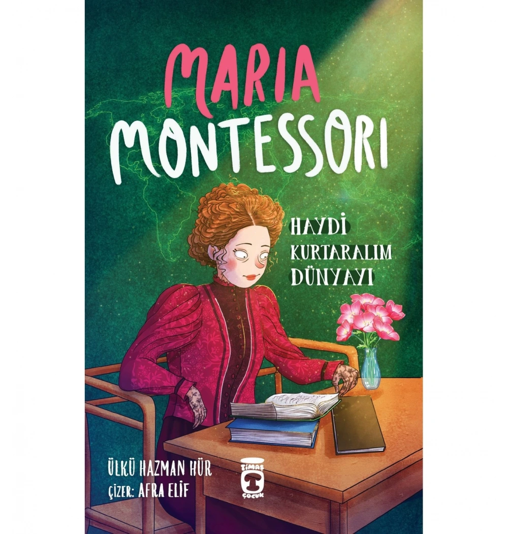 Marıe Montessori Haydi Kurtaralım Dünyayı Timaş Çocuk