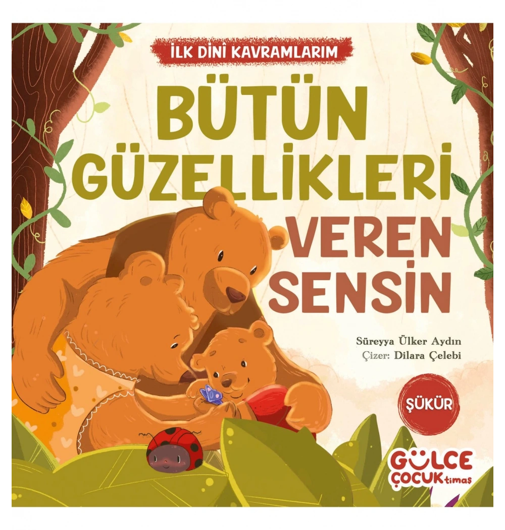 Bütün Güzellikleri Veren Sensin -Şükür-Gülce Çocuk
