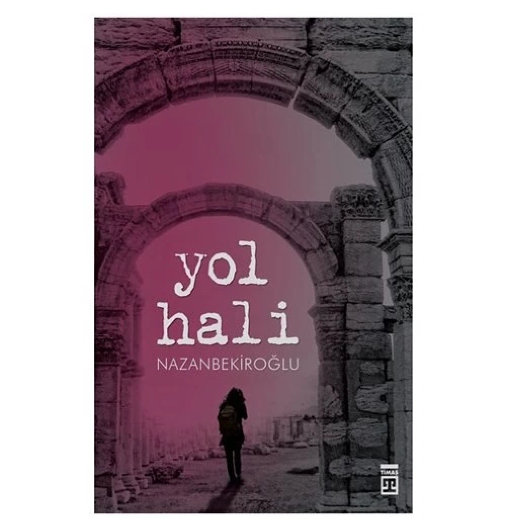 Yol Hali. Nazan Bekiroğlu - Timaş