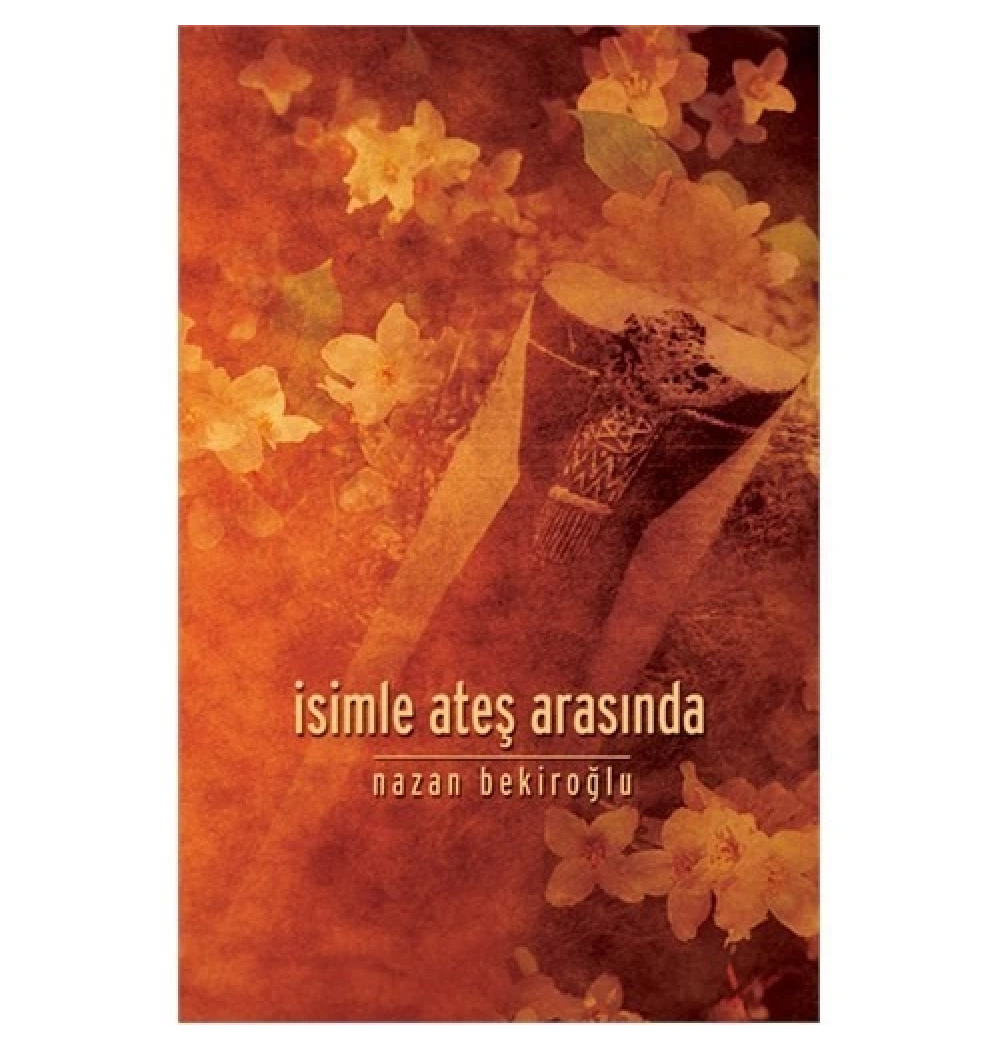 İsimle Ateş Arasında - Nazan Bekiroğlu - Timaş