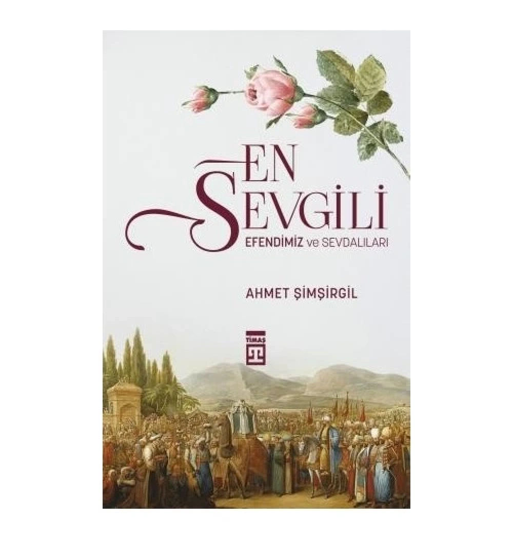 En Sevgili Efendimiz Ve Sevdalıları Ahmet Şimşirgil Timaş
