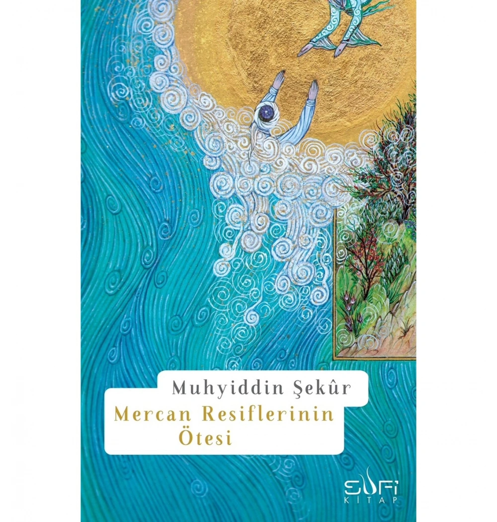 Mercan Resiflerinin Ötesi  Muhyiddin Şekur  Sufi Kitap
