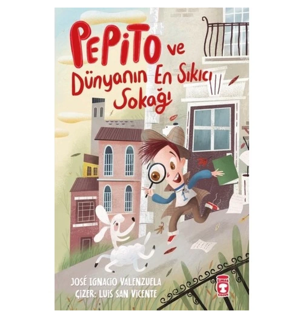 Pepito Ve Dünyanın En Sıkıcı Sokağı Timaş Çocuk