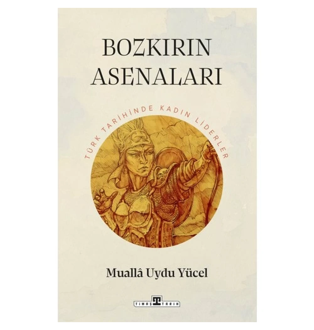 Bozkırın Asenaları  Mualla Uydu Yücel  Timaş