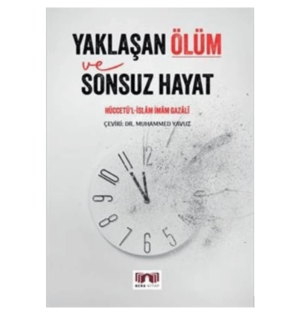 Yaklaşan Ölüm Ve Sonsuz Hayat  İmamı Gazali  Bera Kitap