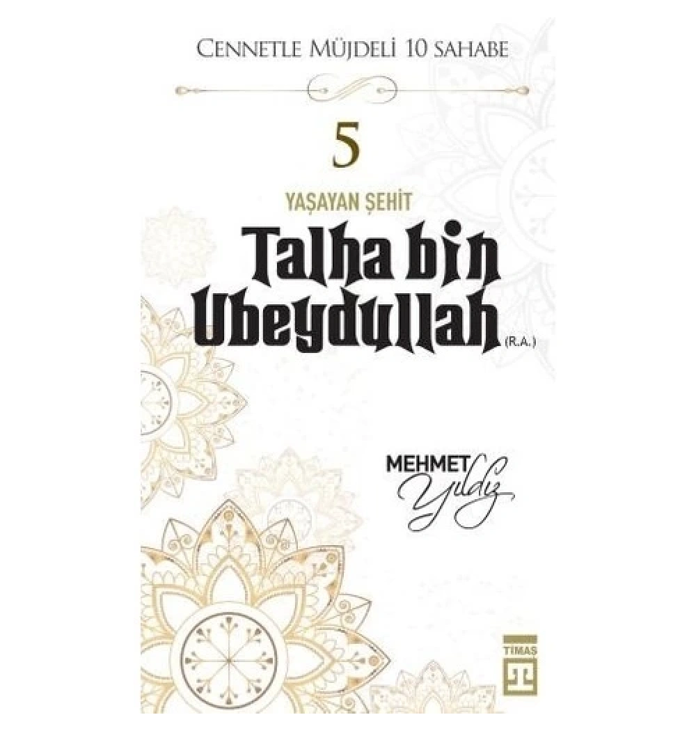 Talha Bin Ubeydullah Mehmet Yıldız Timaş
