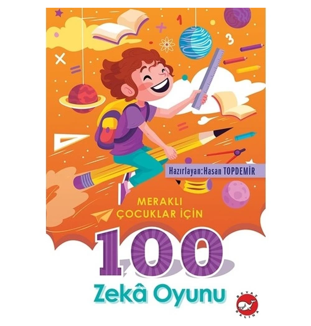 Meraklı Çocuklar İçin 100 Zeka Oyunu  Beyaz Balina