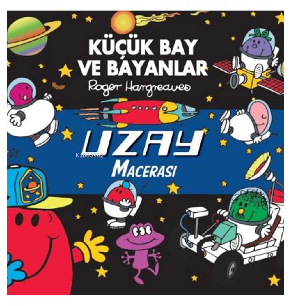 Küçük Bay Ve Bayanlar Uzay Macerası  Doğan Çocuk