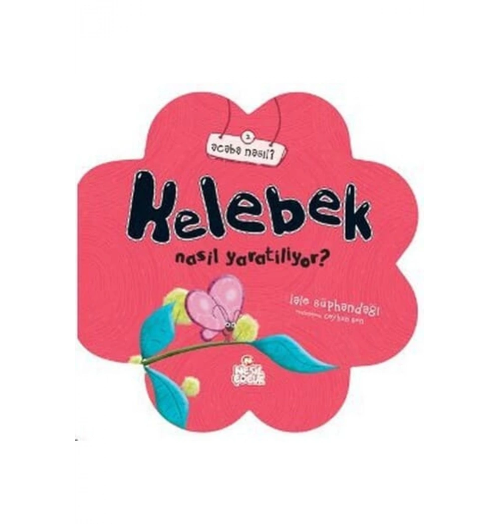 Acaba Nasıl 2- Kelebek Nasıl Yaratılıyor (5+) - Nesil