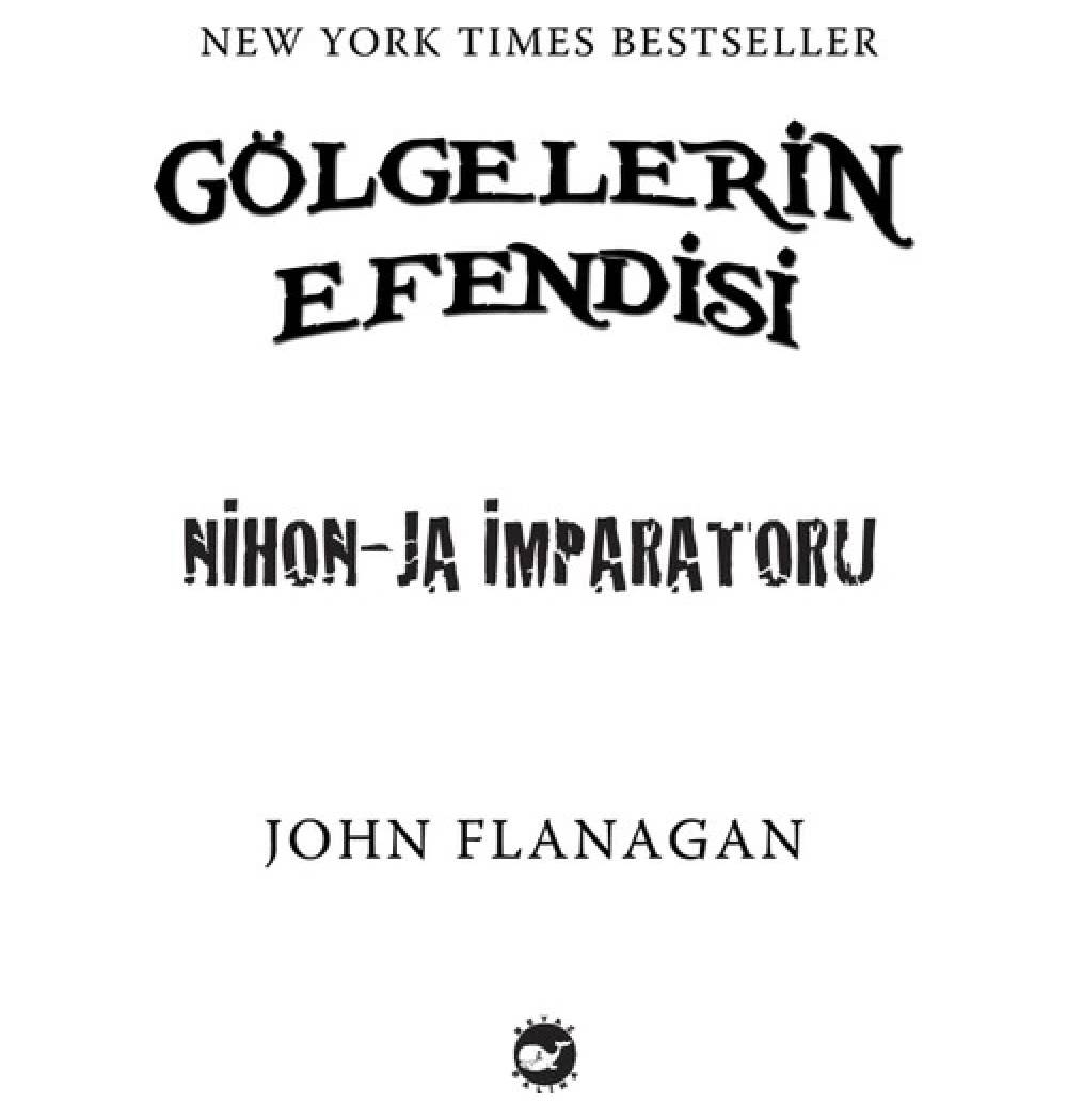 Gölgelerin Efendisi 10  Nihon Ja İmparatoru  John Flanagan    Beyaz Balina