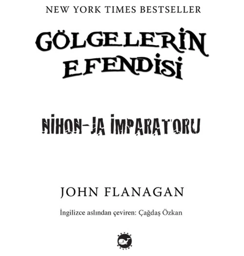 Gölgelerin Efendisi 10  Nihon Ja İmparatoru  John Flanagan    Beyaz Balina