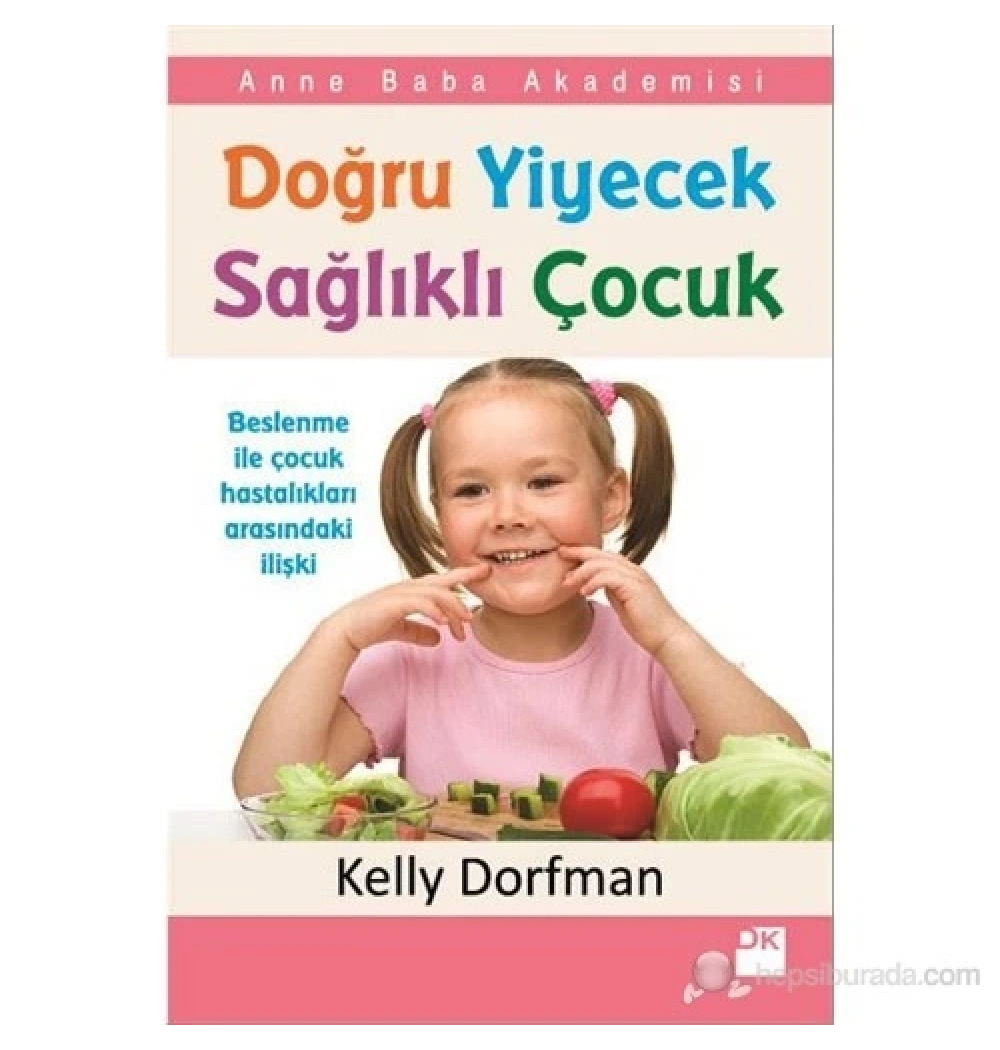 Doğru Yiyecek Sağlıklı Çocuk / Kelly Dorfman   Doğan Kitap