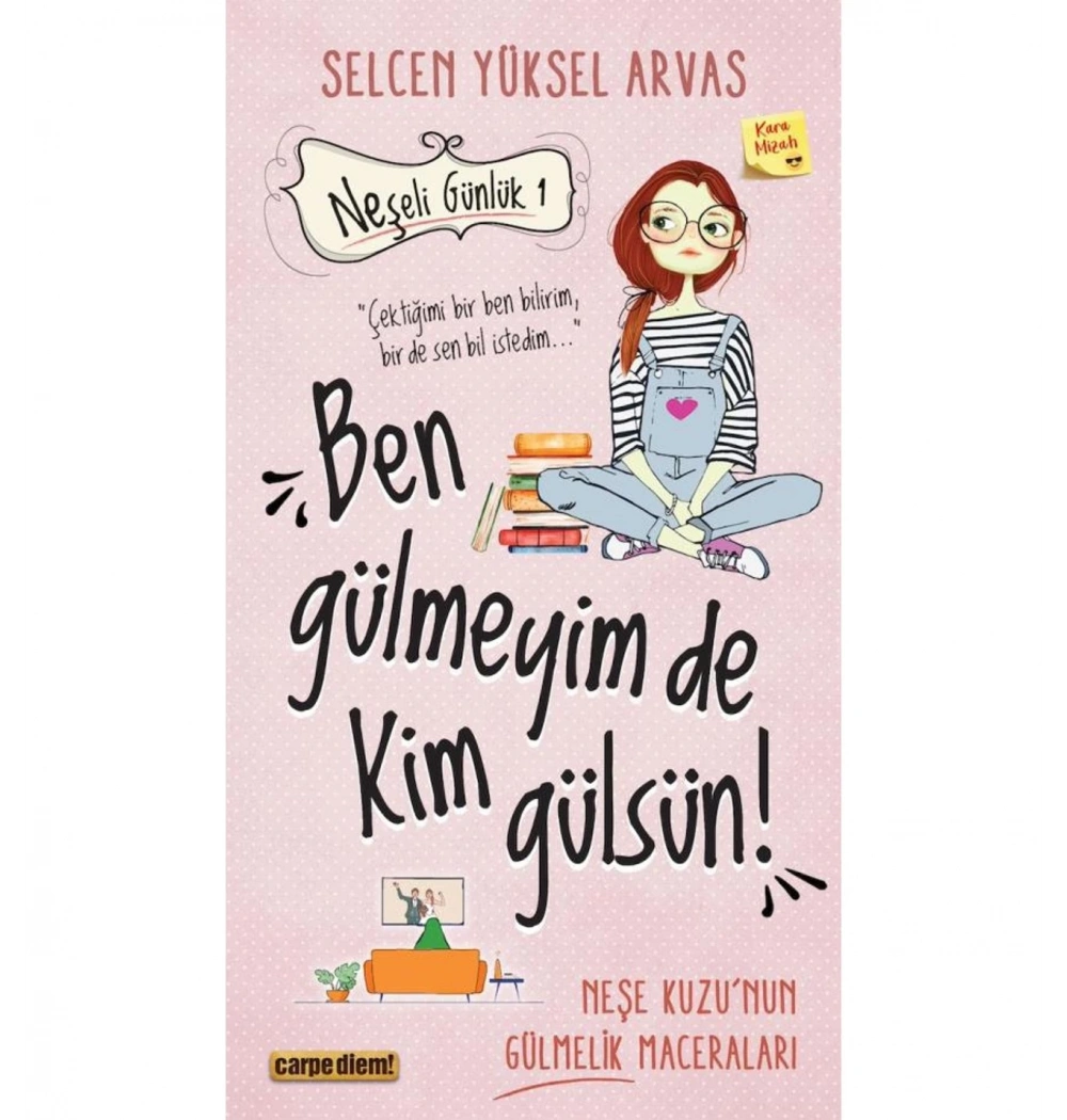 Ben Gülmeyim De Kim Gülsün ?  Neşeli  Günlük Carpediem