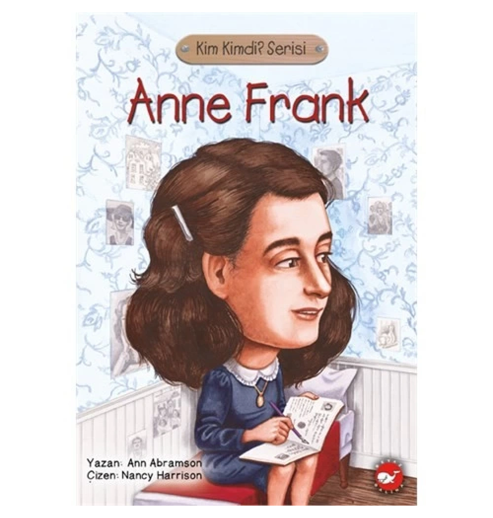 Kim Kimdir Anne Frank Beyaz Balina