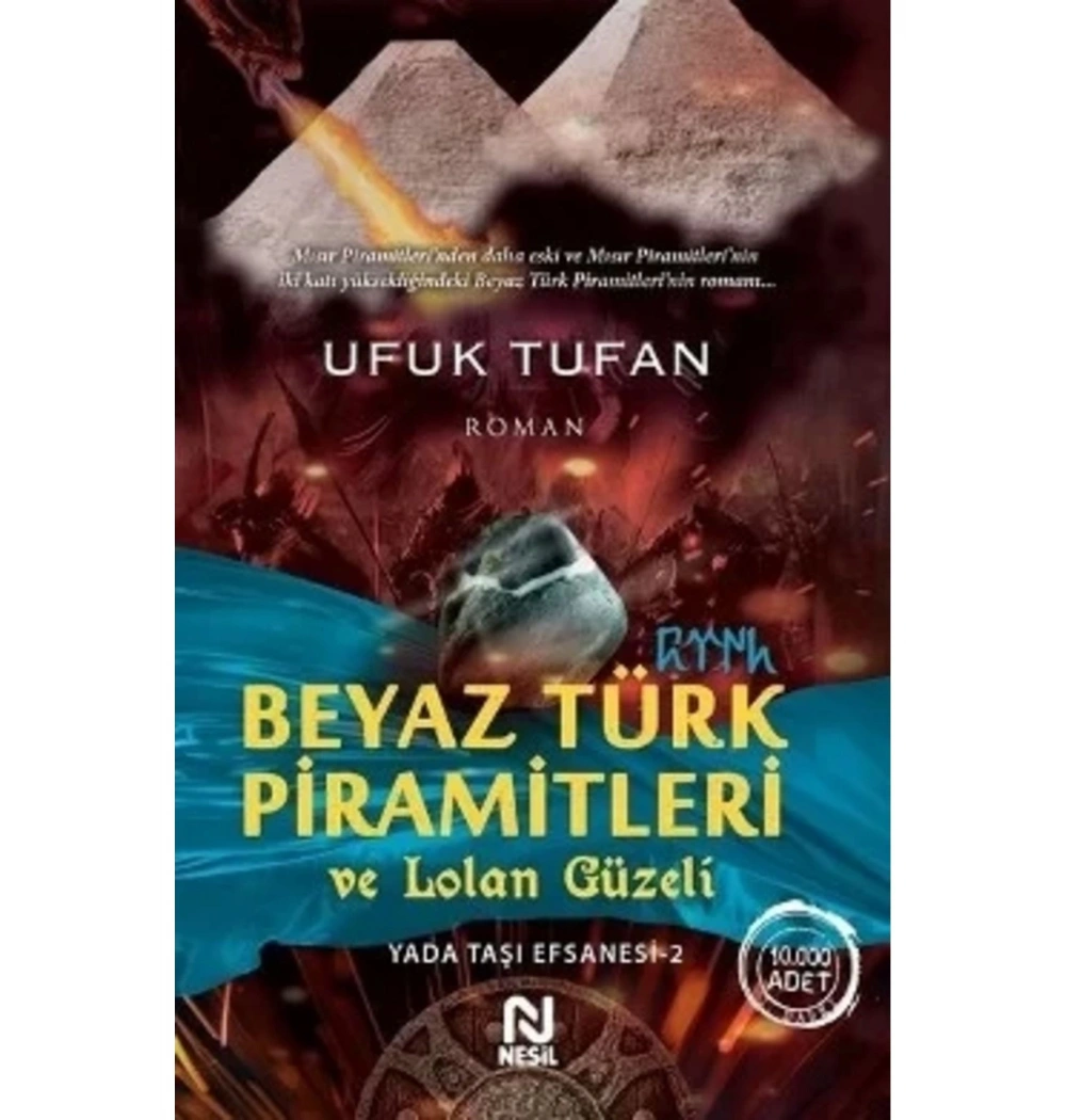 Beyaz Türk Piramitleri Ve Lolan Güzeli-Yada Taşı Efsanesi-2    Nesil