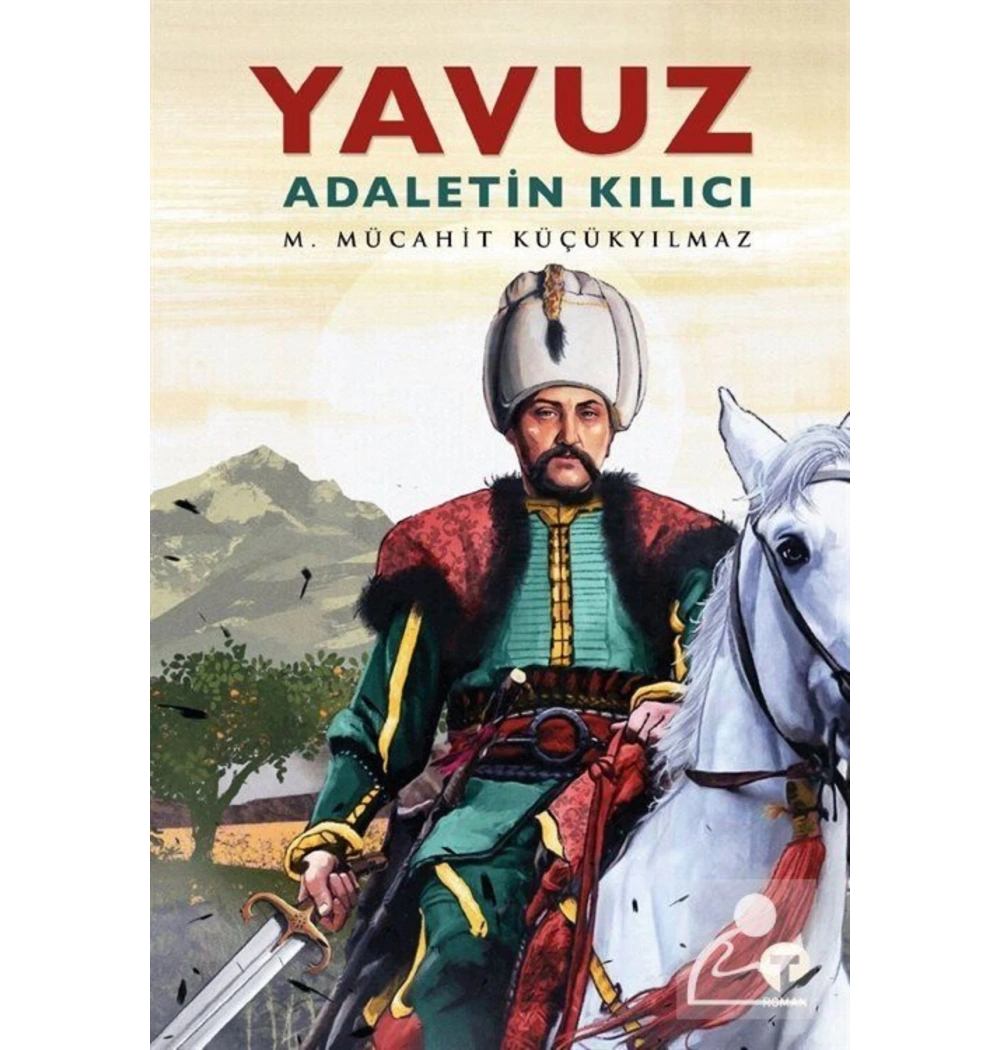 Yavuz Adaletin Kılıcı  Mücahit Küçükyılmaz  Turkuvazkitap