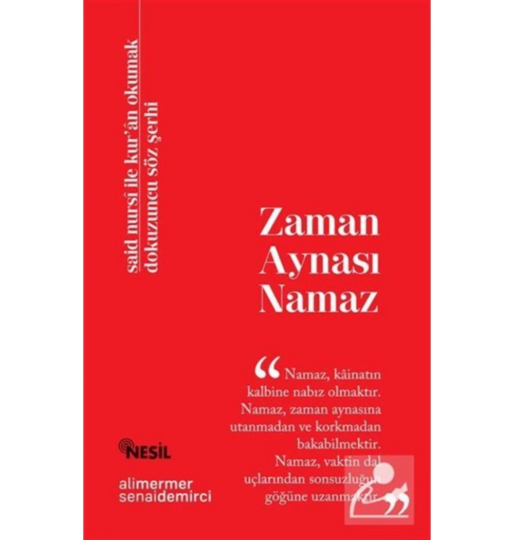 Zaman Aynası Namaz. 9.Söz Şerhi Nesil