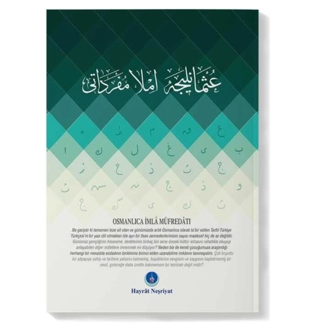 Osmanlıca İmla Müfredatı  Ali Kurt  Hayrat Neşriyat