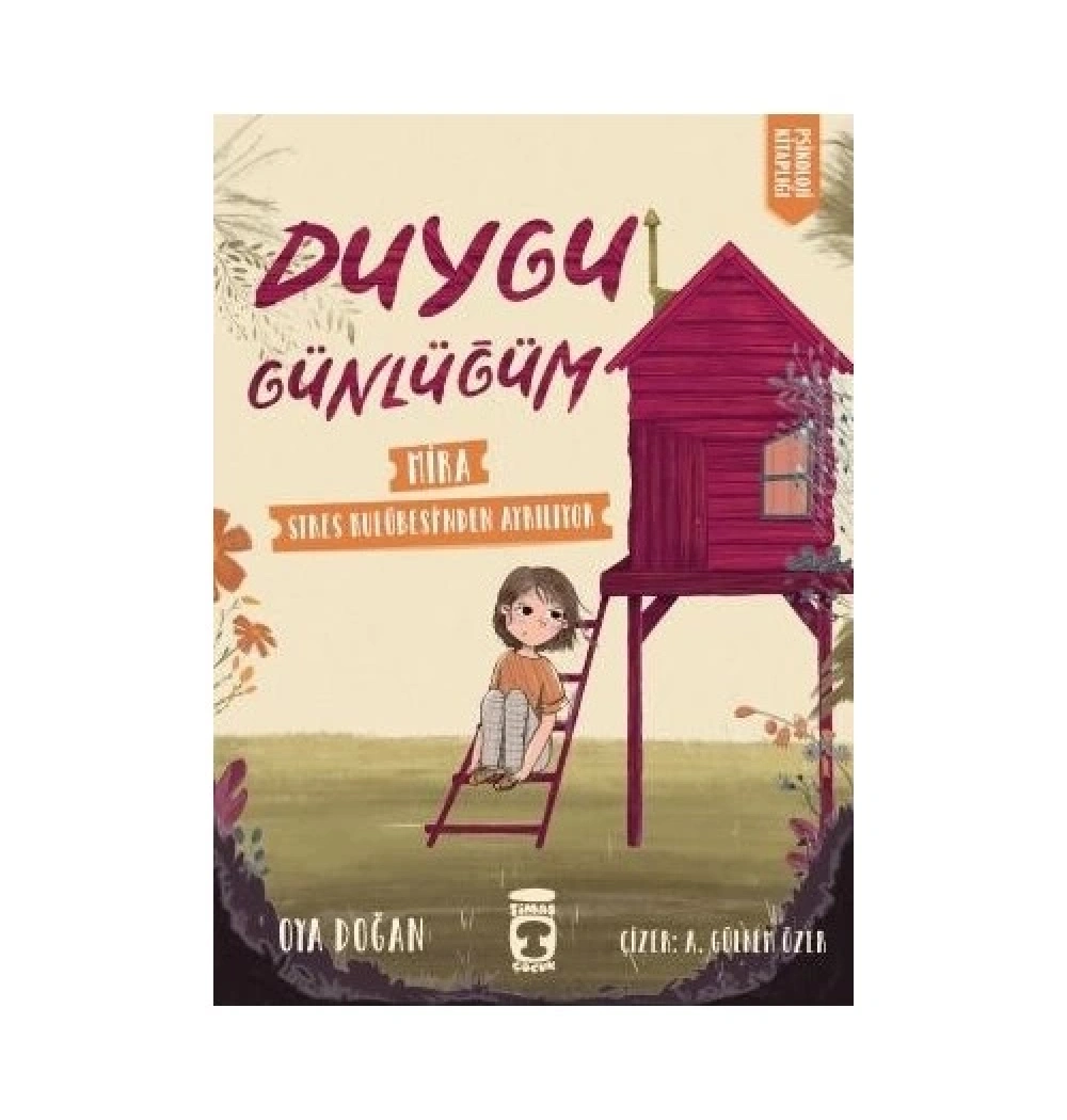 Duygu Günlüğüm  Mira Stres  Kulübesinden Ayrılıyor    Oya Doğan  2-3.Sınıf   Timaş  Çocuk