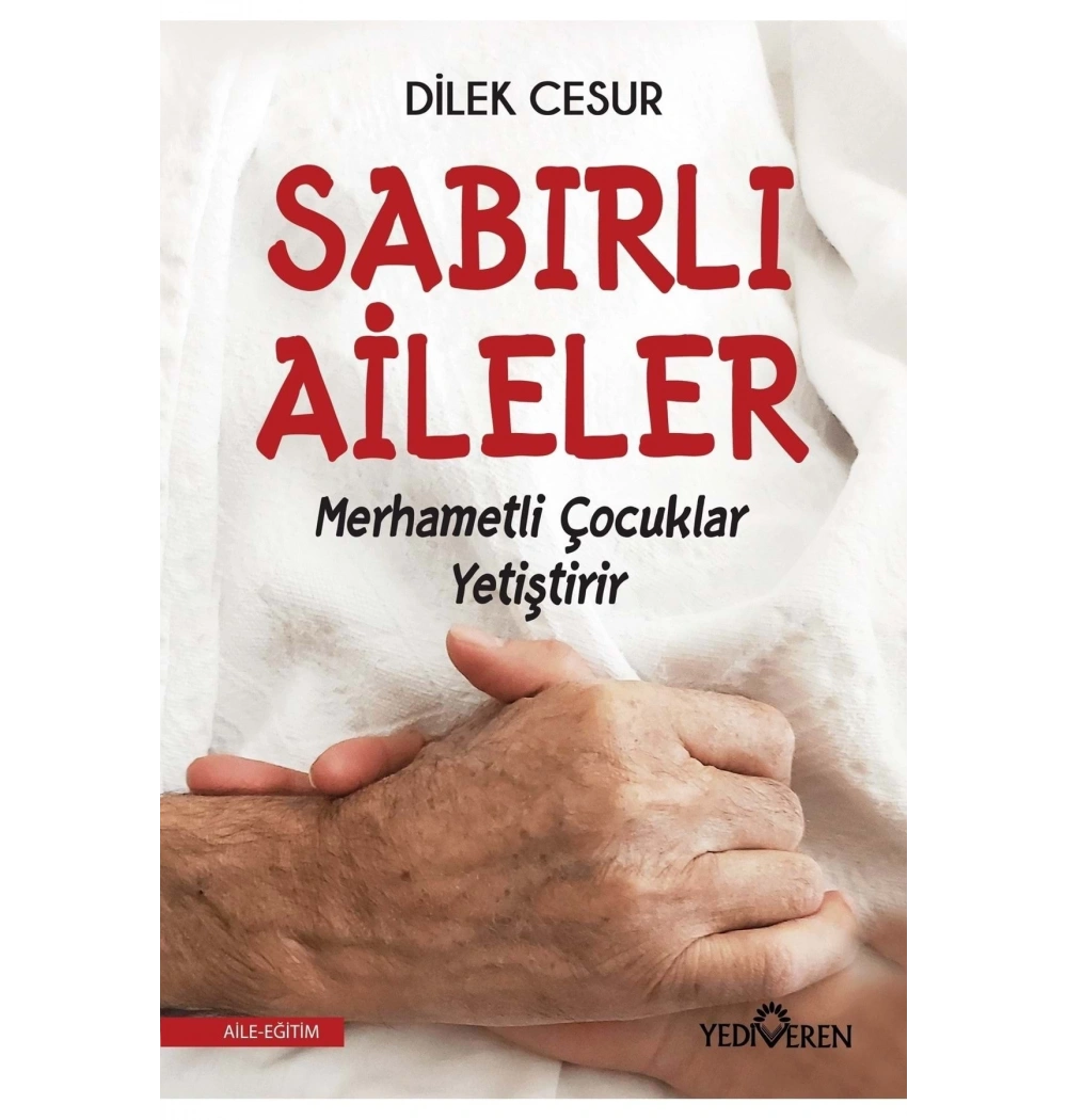 Sabırlı Aileler Merhametli Çocuklar Yetiştirir     D.Cesur Yediveren